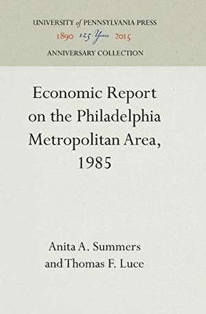 Economic Report on the Philadelphia Metropolitan Area, 1985 de Anita A. Summers