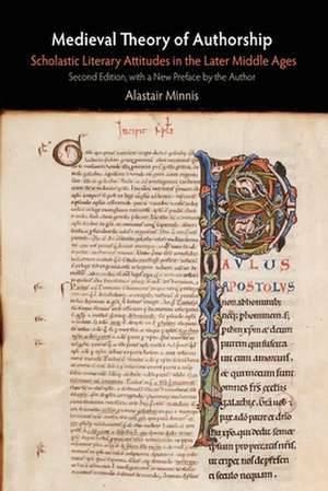 Medieval Theory of Authorship – Scholastic Literary Attitudes in the Later Middle Ages de Alastair Minnis