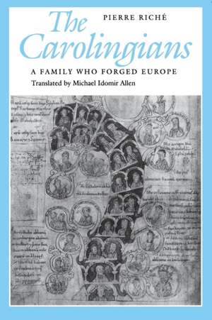 The Carolingians – A Family Who Forged Europe de Pierre Riche