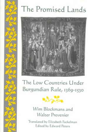 Promised Lands: The Low Countries Under Burgundian Rule, 1369-1530 de Walter Prevenier