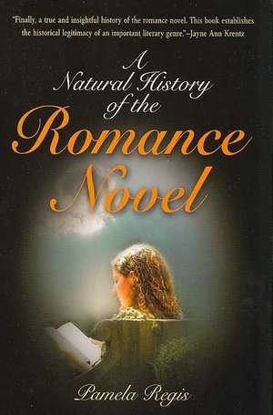 A Natural History of the Romance Novel de Pamela Regis