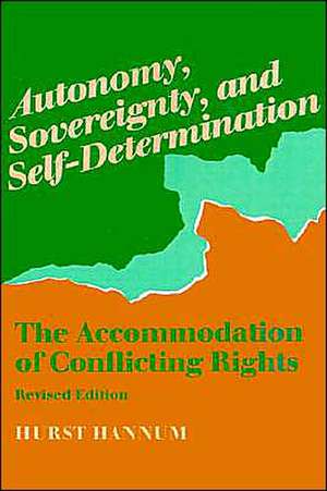 Autonomy, Sovereignty, and Self–Determination – The Accommodation of Conflicting Rights de Hurst Hannum