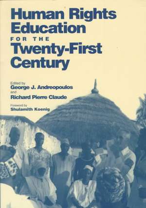 Human Rights Education for the Twenty–First Century de George J. Andreopoulos