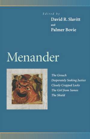 Menander – The Grouch, Desperately Seeking Justice, Closely Cropped Locks, The Girl from Samos, The Shield de David R. Slavitt