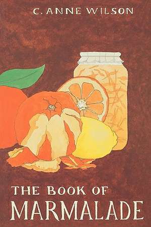 The Book of Marmalade de C. Anne Wilson