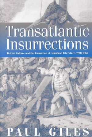 Transatlantic Insurrections – British Culture and the Formation of American Literature, 173–186 de Paul Giles