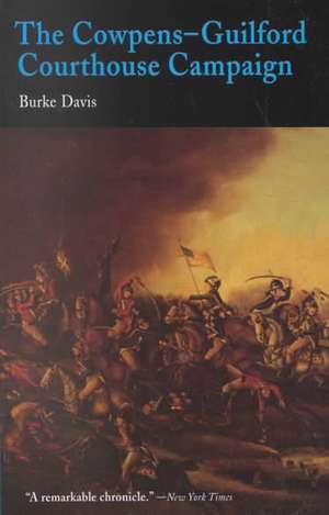 The Cowpens–Guilford Courthouse Campaign de Burke Davis