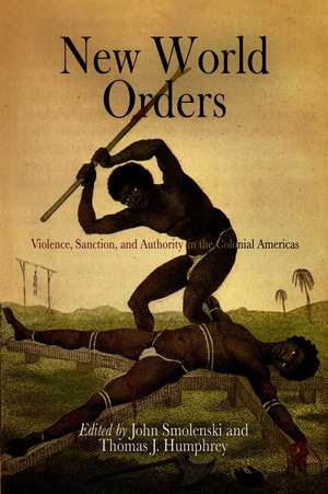 New World Orders – Violence, Sanction, and Authority in the Colonial Americas de John Smolenski