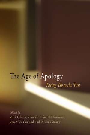 The Age of Apology – Facing Up to the Past de Mark Gibney