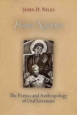 Homo Narrans – The Poetics and Anthropology of Oral Literature de John D. Niles