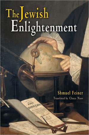 The Jewish Enlightenment de Shmuel Feiner