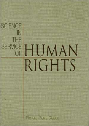 Science in the Service of Human Rights de Richard Pierre Claude