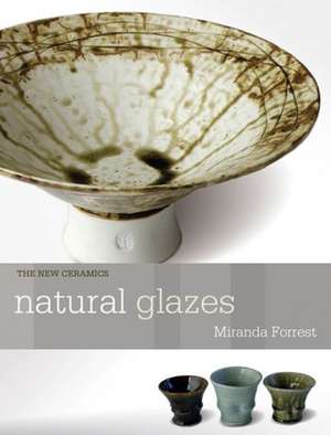 Natural Glazes – Collecting and Making de Miranda Forrest