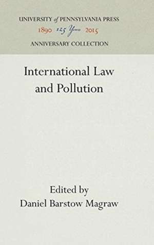 International Law and Pollution de Daniel Barstow Magraw