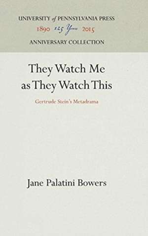 They Watch Me as They Watch This – Gertrude Stein`s Metadrama de Jane Palatini Bowers