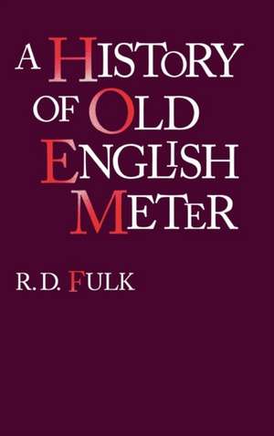 A History of Old English Meter de R. D. Fulk