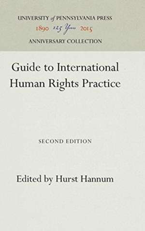 Guide to International Human Rights Practice de Hurst Hannum