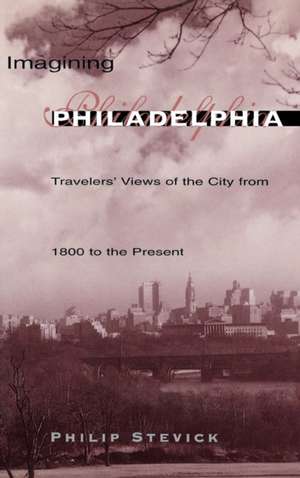Imagining Philadelphia de Philip Stevick