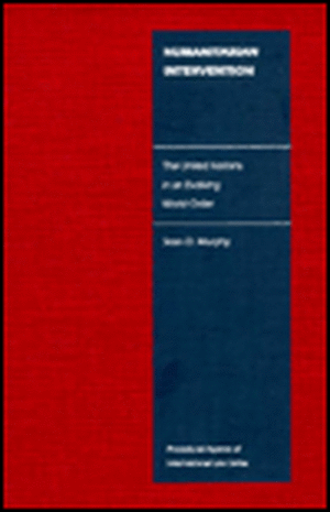 Humanitarian Intervention – The United Nations in an Evolving World Order de Sean D. Murphy