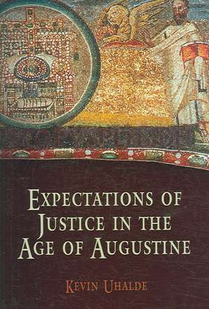 Expectations of Justice in the Age of Augustine de Kevin Uhalde