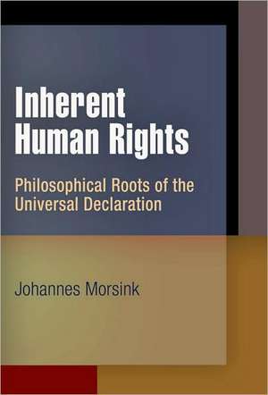 Inherent Human Rights de Johannes Morsink