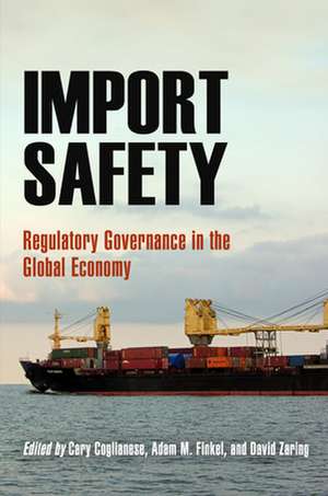 Import Safety – Regulatory Governance in the Global Economy de Cary Coglianese