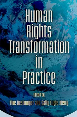 Human Rights Transformation in Practice de Tine Destrooper