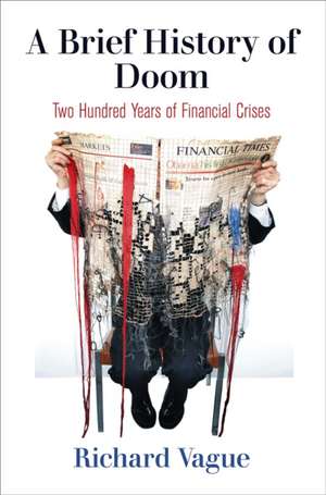 A Brief History of Doom – Two Hundred Years of Financial Crises de Richard Vague