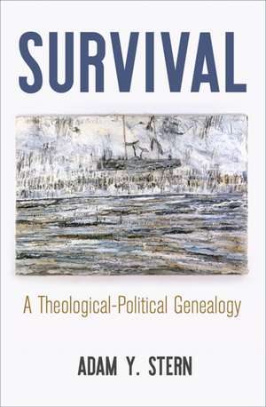 Survival – A Theological–Political Genealogy de Adam Y. Stern