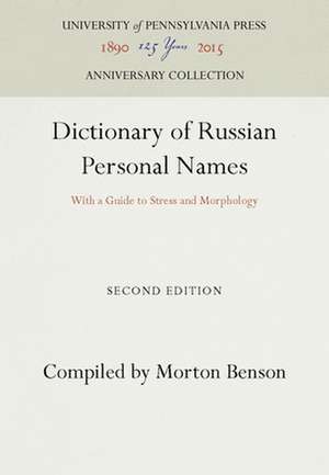 Dictionary of Russian Personal Names – With a Guide to Stress and Morphology de Morton Benson