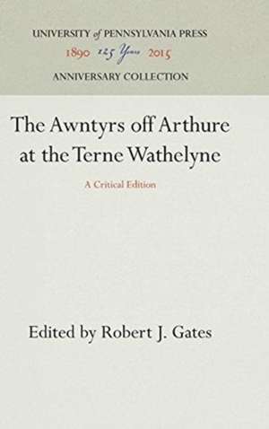 The Awntyrs off Arthure at the Terne Wathelyne – A Critical Edition de Robert J. Gates