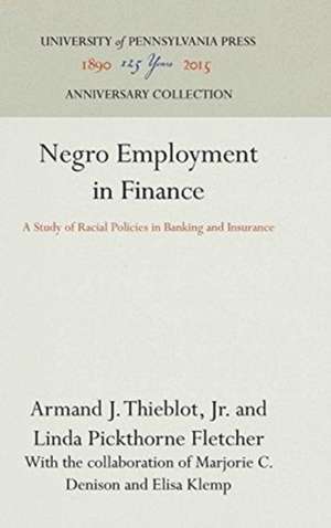 Negro Employment in Finance – A Study of Racial Policies in Banking and Insurance de Armand J. Thieb Jr.