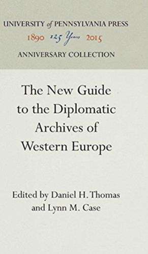 The New Guide to the Diplomatic Archives of Western Europe de Daniel H. Thomas