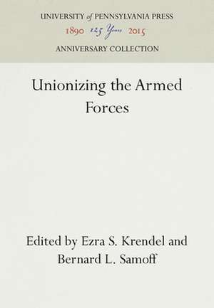 Unionizing the Armed Forces de Ezra S. Krendel