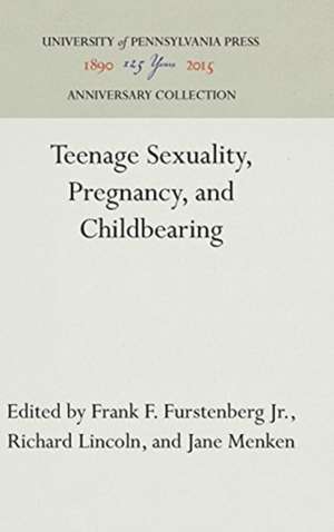 Teenage Sexuality, Pregnancy, and Childbearing de Frank F. Furstenberg Jr.