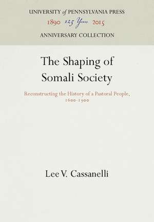 The Shaping of Somali Society – Reconstructing the History of a Pastoral People, 16–19 de Lee V. Cassanelli