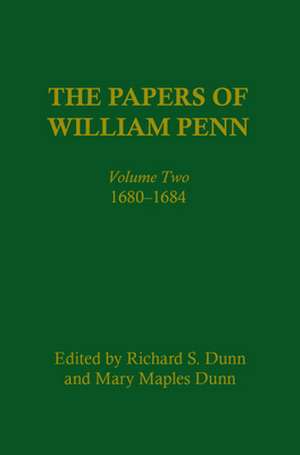 The Papers of William Penn, Volume 2 – 168–1684 de Richard S. Dunn