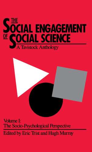 The Social Engagement of Social Science, a Tavis – The Socio–Psychological Perspective de Eric Trist