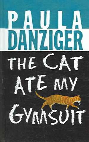 The Cat Ate My Gymsuit de Paula Danziger