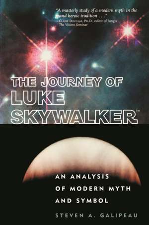 The Journey of Luke Skywalker: And Other Talks to Students de Steven Galipeau