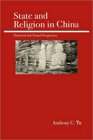 State and Religion in China de Anthony C. Yu