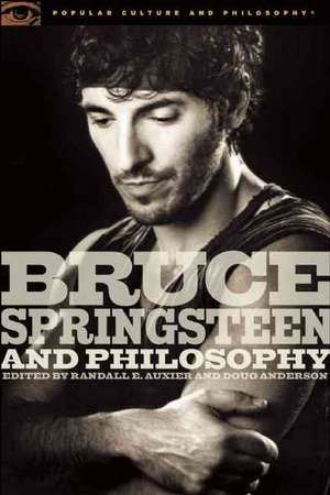 Bruce Springsteen and Philosophy: Darkness on the Edge of Truth de Randall E. Auxier