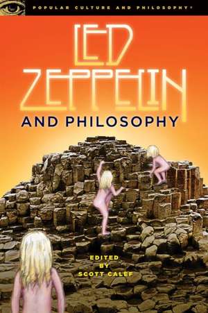 Led Zeppelin and Philosophy: All Will Be Revealed de Dave Lewis