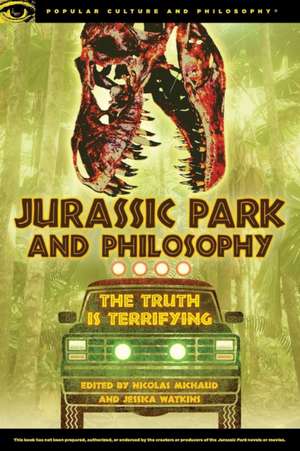 Jurassic Park and Philosophy de Nicolas Michaud