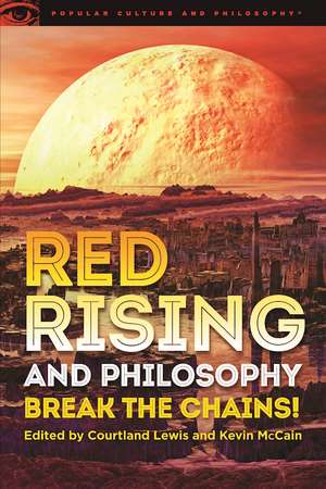 Red Rising and Philosophy de Courtland Lewis