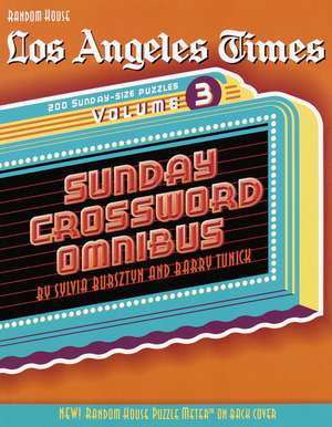 Los Angeles Times Sunday Crossword Omnibus, Volume 3 de Sylvia Bursztyn