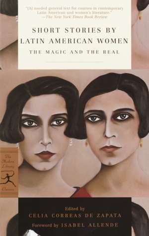 Short Stories by Latin American Women: The Magic and the Real de Celia C. De Zapata