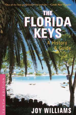 The Florida Keys: A History & Guide Tenth Edition de Joy Williams