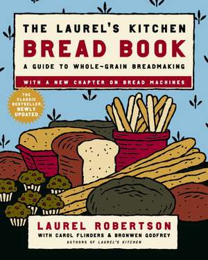 The Laurel's Kitchen Bread Book de Laurel Robertson