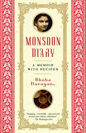 Monsoon Diary: A Memoir with Recipes de Shoba Narayan